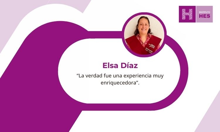 Instituto HES: La experiencia real de nuestra alumna Elsa Díaz